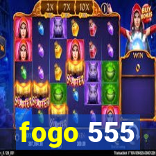 fogo 555